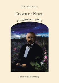 Plat de couverture de la seconde édition du Gérard de Nerval et l'humour divin de Roger Mazelier.